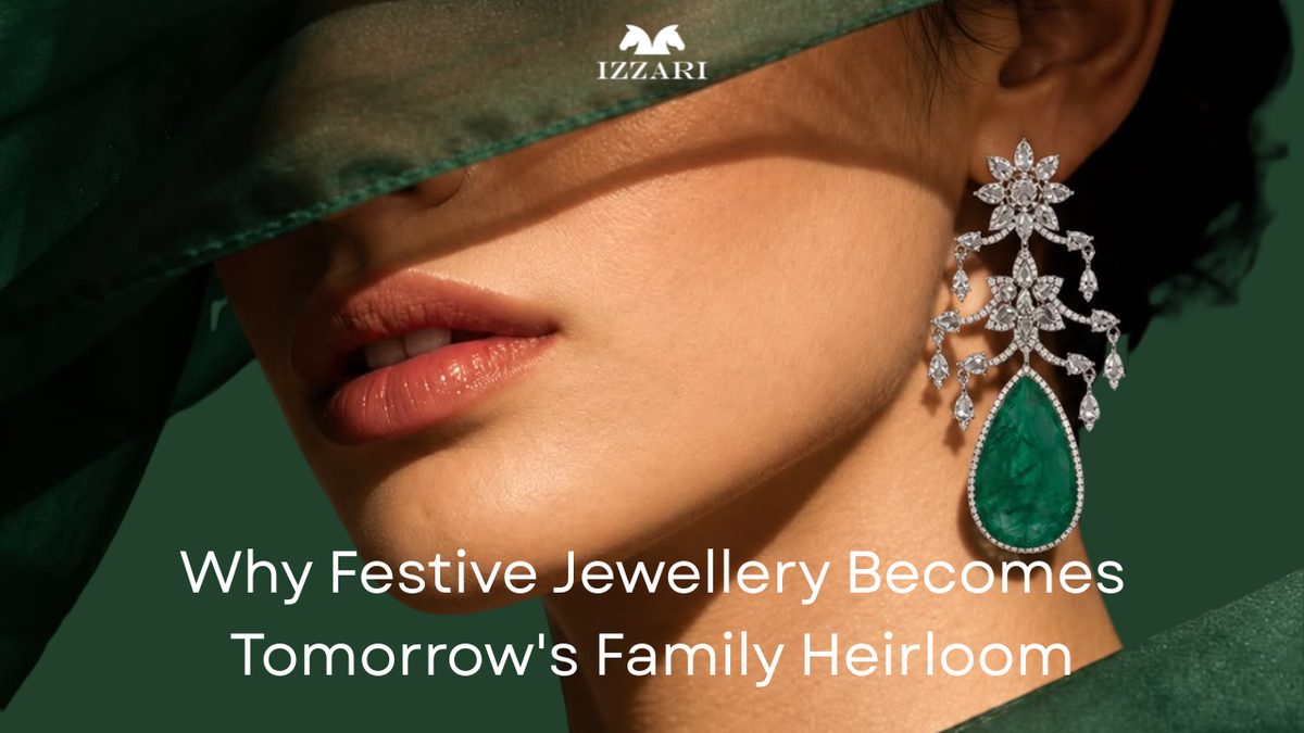 Why Festive Jewellery Becomes Tomorrow's Family Heirloom